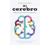El Cerebro: Manual Del Usuario; Guia Simplificada De La Maquina Mas Compleja Del Mundo (Salud y vida natural)
