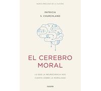 El cerebro moral: Lo que la neurociencia nos cuenta sobre la moralidad (Contextos)