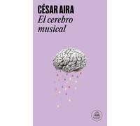 El cerebro musical | César Aira