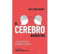 El cerebro narrativo: Lo que nuestras neuronas nos cuentan (Ensayo)