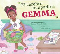 El cerebro ocupado de Gemma (El Tdah Y Yo)