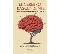 El cerebro trascendente; Espiritualidad en la era de la ciencia (Divulgación científica)