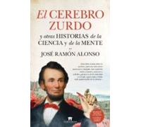 El Cerebro Zurdo Y Otras Historias De La Ciencia Y De La Mente