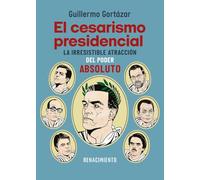 El cesarismo presidencial: La irresistible atracción del poder absoluto: de Suárez a Sánchez: 62 (Biblioteca Histórica)