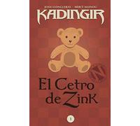 El Cetro de Zink: Volume 1 (Kadingir)