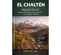 El Chaltén Hiking Guide 2026-2027: Seasonal Trail Strategies, Fitz Roy Routes & Smart Patagonia Itineraries