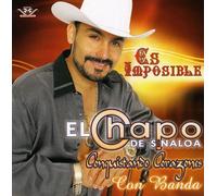 El Chapo de Sinaloa - Es Imposible