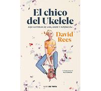 El chico del ukelele: Diez historias de vida, amor, y superación (Nube de Tinta)