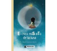 El chico máS alTo de la luna (SIN COLECCION)