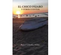 El Chico Pajaro Y Otros Cuentos