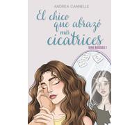 El chico que abrazó mis cicatrices: Novela romántica juvenil, sport romance y friends to lovers