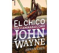 El chico que caminaba como John Wayne (ROMANTICA)