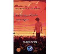 El chico que cultivaba rosas negras: Una danza entre dos mundos