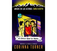 El Chico Que Lo Sabía (Carlo Acutis): 1 (Amigos en las Alturas)