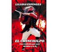EL CHINCHILPO: UNA TRADICION QUE NACE DEL DOLOR Y LA FE