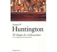 El choque de Civilizaciones y la Reconfiguracion del Orden Mundial / The Clash of Civilizations and the Remaking of World Order (Surcos) (Spanish Edition) by Samuel P. Huntington (2005-06-15)