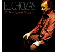 El Chozas - Tierra Y Mi Sangre [Import]