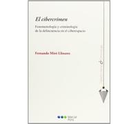 El cibercrimen: Fenomenología y criminología de la delincuencia en el ciberespacio (Derecho penal y Criminología)