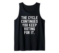 el Ciclo continúa sigues votando por él Witty Men Women Camiseta sin Mangas