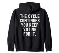 el Ciclo continúa sigues votando por él Witty Men Women Sudadera con Capucha