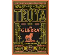 El ciclo de Troya. Libro 1: La guerra (Clásicos Liberados)