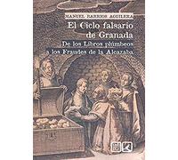 El ciclo falsario de Granada: De los Libros plúmbeos a los Fraudes de la Alcazaba