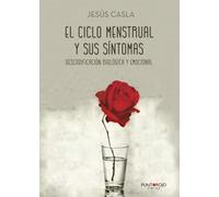 El ciclo menstrual y sus síntomas: Descodificación biológica