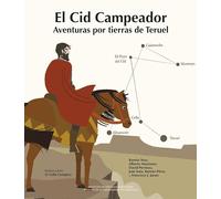 El Cid Campeador Aventuras por tierras de Teruel