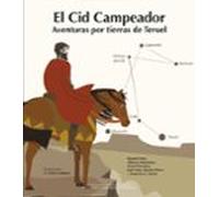 El Cid Campeador Aventuras Por Tierras De Teruel (ebook)