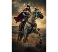 El Cid Campeador: El caballero legendario