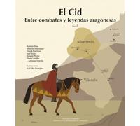 El Cid. Entre combates y leyendas aragonesas (Fuera de colección)