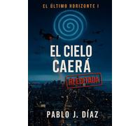 El cielo caerá: El último horizonte I
