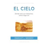 El Cielo: Dónde está; sus habitantes; cómo llegar allí