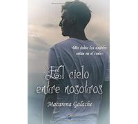 EL CIELO ENTRE NOSOTROS