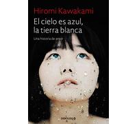 El Cielo Es Azul La Tierra Blanca