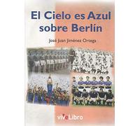 El Cielo es Azul sobre Berlín (VIVELIBRO)