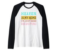 El Cielo es mi hogar Estoy aquí Reclutando a Christian Camiseta Manga Raglan