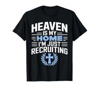 El cielo es mi hogar Solo estoy reclutando religión cristiana Camiseta