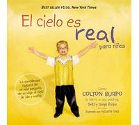 El cielo es real - edición ilustrada para niños: La asombrosa historia de un niño pequeño de su viaje al cielo de ida y vuelta