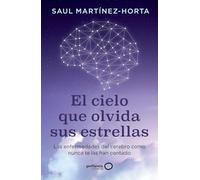El cielo que olvida sus estrellas: Las enfermedades del cerebro como nunca te las han contado (geoPlaneta Ciencia)