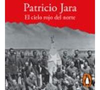 El Cielo Rojo Del Norte (audiolibro)
