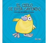 El cielo se está cayendo/ The Sky Is Falling: 2 (Cuentos de siempre bilingües)