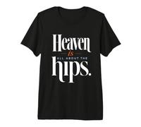 El Cielo se Trata de Las Caderas | Cita Divertida de Tai Chi Camiseta Premium