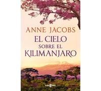 El cielo sobre el Kilimanjaro (Sueños de África 1) (Éxitos)
