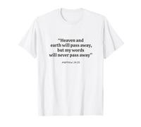 El Cielo y la Tierra pasarán Mateo 24.35 Camiseta