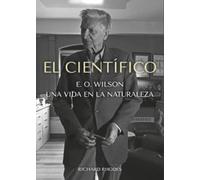El Científico: E O. WILSON: Una vida en la naturaleza (Colección naturaleza salvaje)