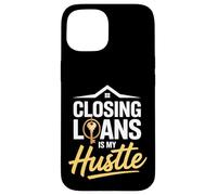 El cierre de préstamos es mi Oficial de Préstamos Hustle Carcasa para iPhone 15