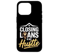 El cierre de préstamos es mi Oficial de Préstamos Hustle Carcasa para iPhone 16 Pro
