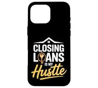 El cierre de préstamos es mi Oficial de Préstamos Hustle Carcasa para iPhone 16 Pro Max