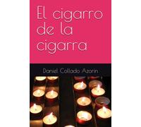 El cigarro de la cigarra (Daniel Collado Azorín, su obra)